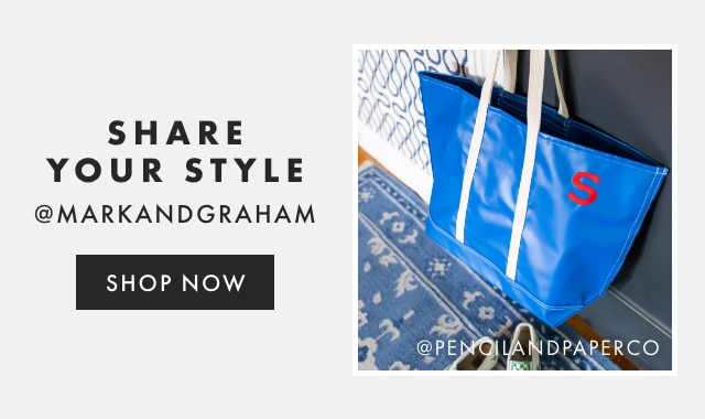 SHARE YOUR STYLE - @MARKANDGRAHAM - FOLLOW US