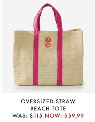 OVERSIZED STRAW BEACH TOTE - WAS: $115 - NOW: $59.99
