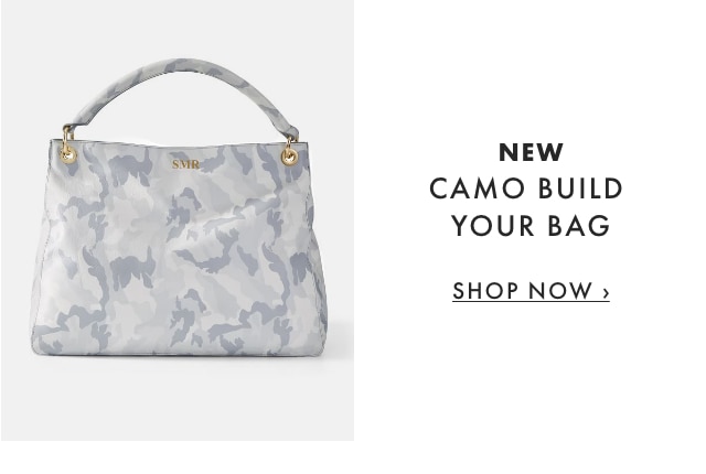NEW CAMO BUILD YOUR BAG - SHOP NOW ›