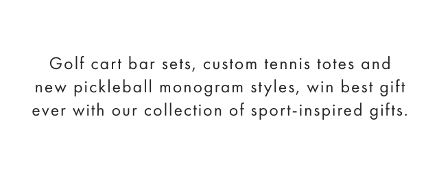 Golf cart bar sets, custom tennis totes and new pickleball monogram styles, win best gift ever with our collection of sport-inspired gifts.
