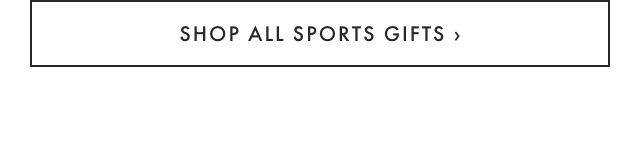 SHOP ALL SPORTS GIFTS ›