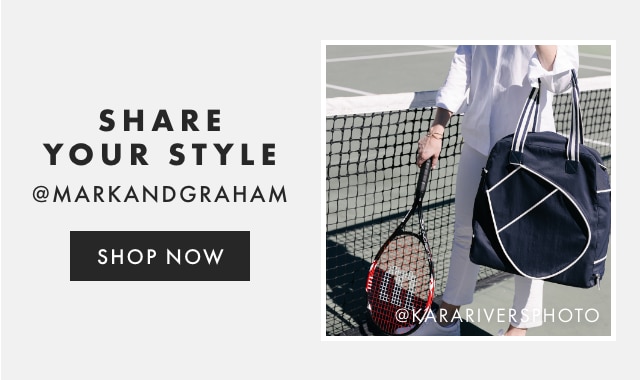 SHARE YOUR STYLE - @MARKANDGRAHAM - FOLLOW US