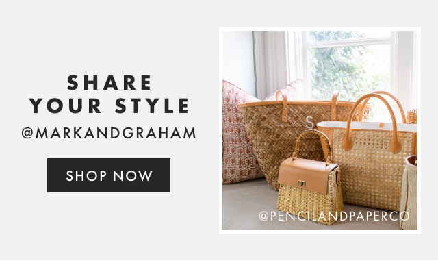 SHARE YOUR STYLE - @MARKANDGRAHAM - FOLLOW US