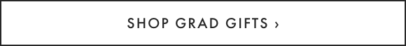 SHOP GRAD GIFTS ›