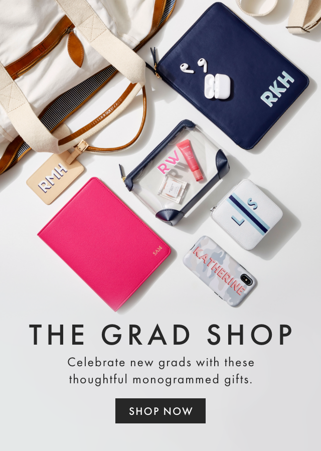 THE GRAD SHOP - Celebrate new grads with these thoughtful monogrammed gifts. - SHOP NOW