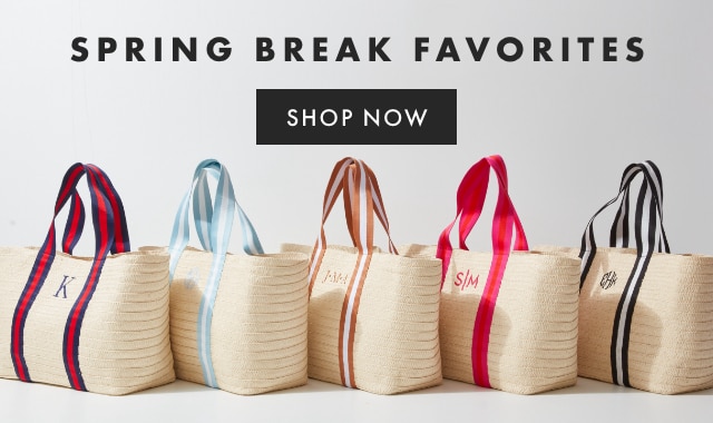 SPRING BREAK FAVORITES - SHOP NOW