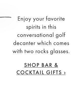 Enjoy your favorite spirits in this conversational golf decanter which comes with two rocks glasses. - SHOP BAR & COCKTAIL GIFTS ›