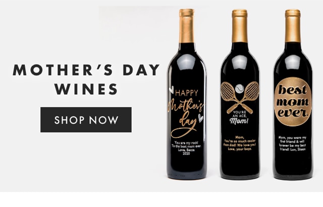 MOTHER’S DAY WINES - SHOP NOW