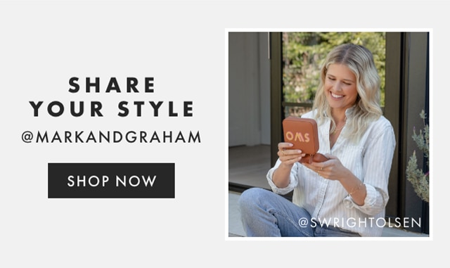 SHARE YOUR STYLE - @MARKANDGRAHAM - FOLLOW US