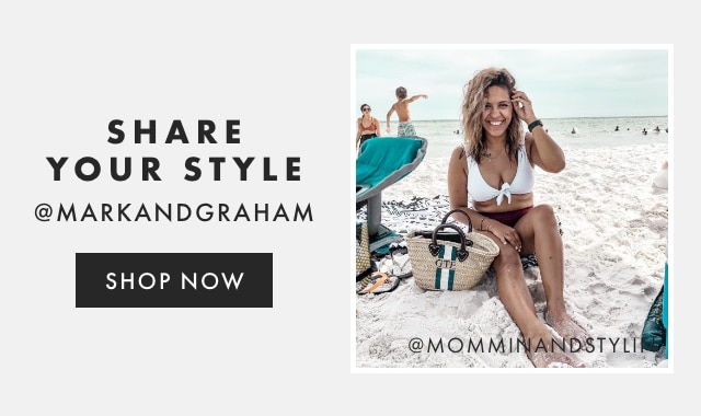 SHARE YOUR STYLE - @MARKANDGRAHAM - FOLLOW US