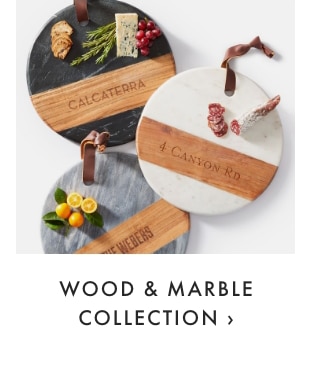 WOOD & MARBLE COLLECTION ›