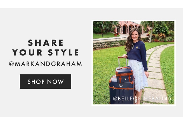 SHARE YOUR STYLE - @MARKANDGRAHAM - FOLLOW US