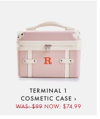 TERMINAL 1 COSMETIC CASE › - WAS: $99 - NOW: $74.99