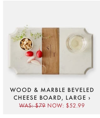 WOOD & MARBLE BEVELED CHEESE BOARD, LARGE › - WAS: $79 - NOW: $52.99