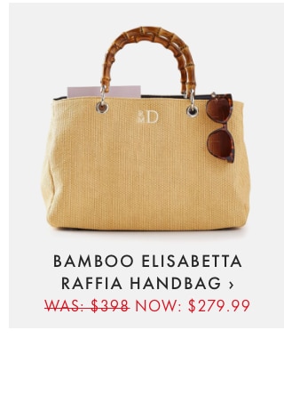 BAMBOO ELISABETTA RAFFIA HANDBAG › - WAS: $398 - NOW: $279.99