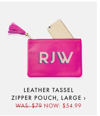 LEATHER TASSEL ZIPPER POUCH, LARGE › - WAS: $79 - NOW: $54.99