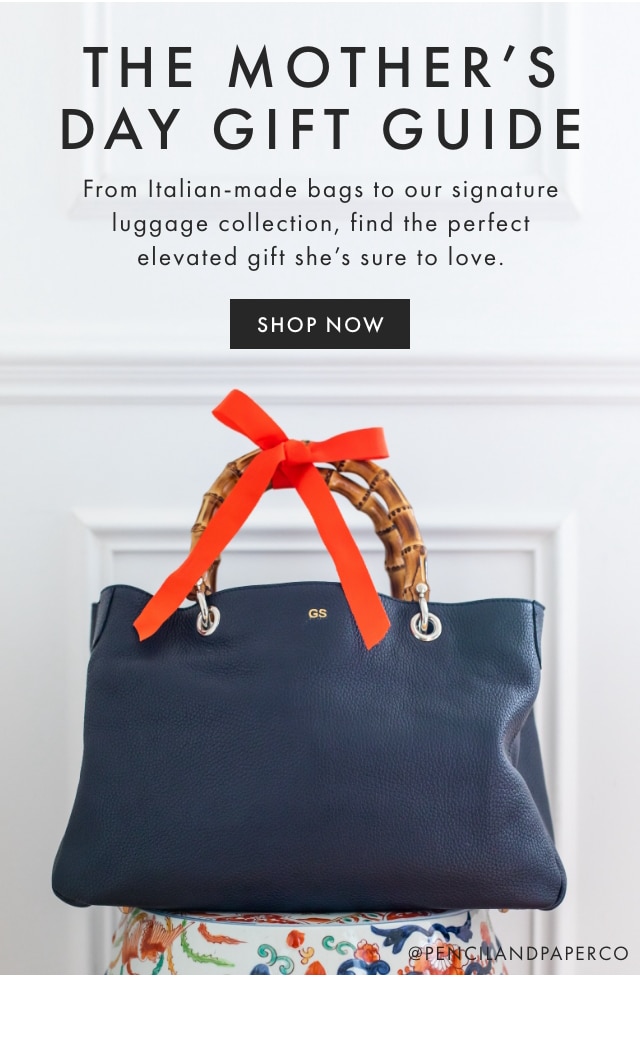 THE MOTHER’S DAY GIFT GUIDE - From Italian-made bags to our signature luggage collection, find the perfect elevated gift she’s sure to love. - SHOP NOW