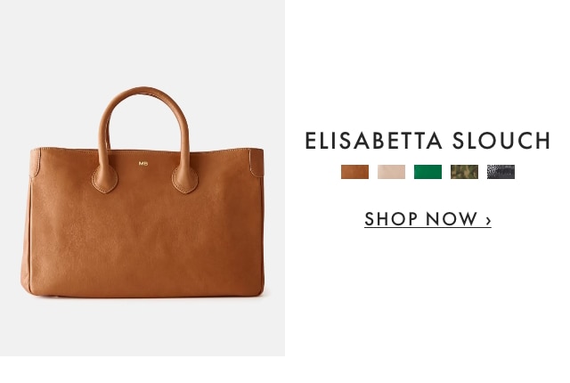 ELISABETTA SLOUCH - SHOP NOW ›