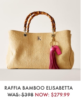 RAFFIA BAMBOO ELISABETTA - WAS: $398 NOW: $279.99