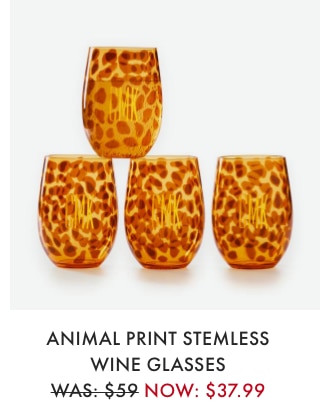 ANIMAL PRINT STEMLESS WINE GLASSES - WAS: $59 NOW: $37.99