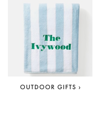 OUTDOOR GIFTS ›