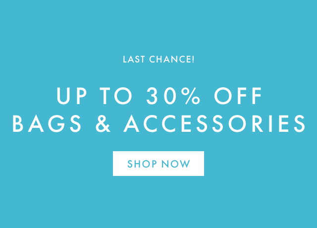 LIMITED TIME ONLY - UP TO 30% OFF BAGS & ACCESSORIES - SHOP NOW