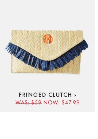 FRINGED CLUTCH › - WAS: $59 NOW: $47.99