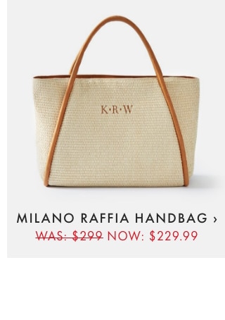 MILANO RAFFIA HANDBAG › - WAS: $299 NOW: $229.99