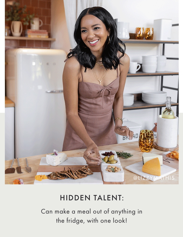 HIDDEN TALENT: Can make a meal out of anything in the fridge, with one look!