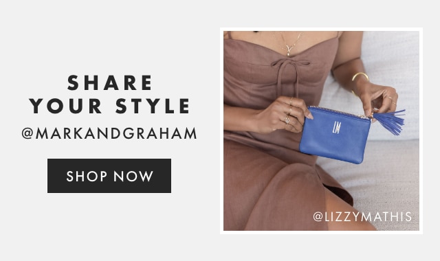 SHARE YOUR STYLE - @MARKANDGRAHAM - FOLLOW US