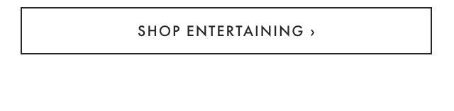 SHOP ENTERTAINING ›
