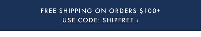 FREE SHIPPING ON ORDERS $100+ - USE CODE: SHIPFREE ›