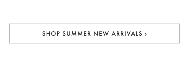 SHOP SUMMER NEW ARRIVALS ›