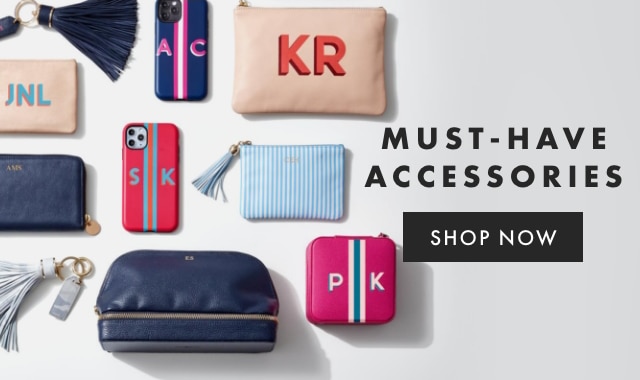 MUST-HAVE ACCESSORIES - SHOP NOW
