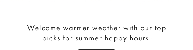 Welcome warmer weather with our top picks for summer happy hours.