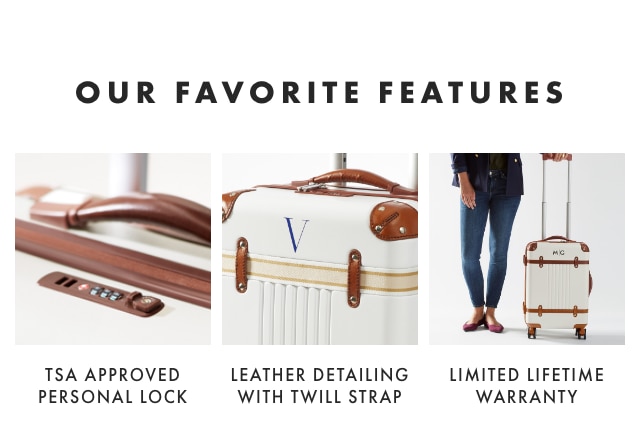 OUR FAVORITE FEATURES 1 r-@ r % TSA APPROVED LEATHER DETAILING LIMITED LIFETIME PERSONAL LOCK WITH TWILL STRAP WARRANTY 