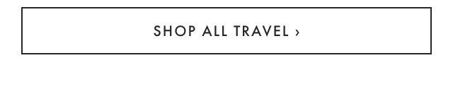  SHOP ALL TRAVEL 