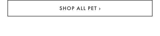 SHOP ALL PET &rsaquo;