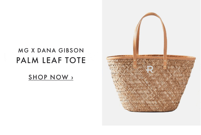 MG X DANA GIBSON PALM LEAF TOTE - SHOP NOW ›