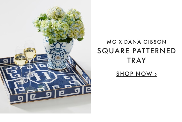MG X DANA GIBSON SQUARE PATTERNED TRAY - SHOP NOW ›