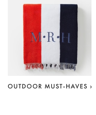 OUTDOOR MUST-HAVES ›