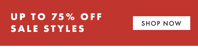 UP TO 70% OFF SALE STYLES - SHOP NOW