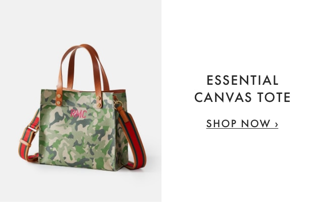NEW SIZE - ESSENTIAL CANVAS TOTE - SHOP NOW › ESSENTIAL CANVAS TOTE SHOP NOW 