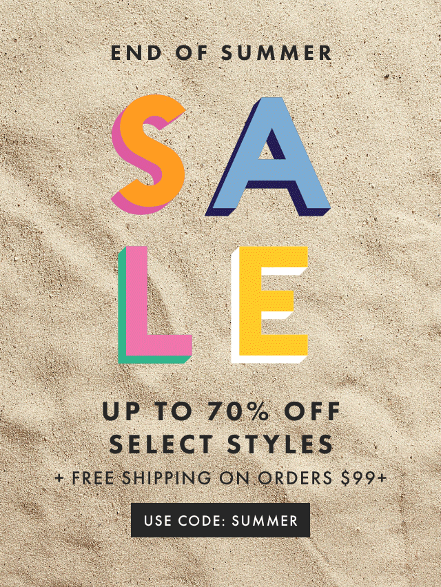 END OF SUMMER SALE - UP TO 70% OFF SELECT STYLES + FREE SHIPPING ON ORDERS $99+ - USE CODE: SUMMER