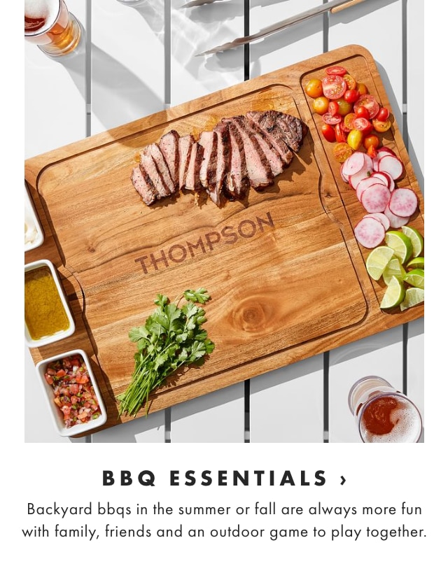 BBQ ESSENTIALS › Backyard bbqs in the summer or fall are always more fun with family, friends and an outdoor game to play together.