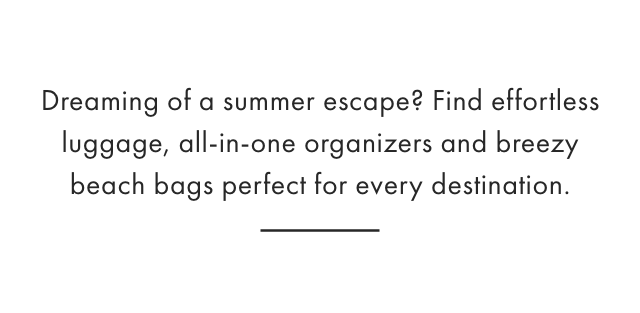THE VACATION SHOP - Planning a summer vacation? Find everything you need for every destination. - SHOP NOW