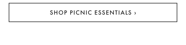 SHOP PICNIC ESSENTIALS ›