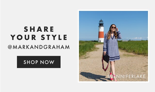 SHARE YOUR STYLE - @MARKANDGRAHAM - FOLLOW US