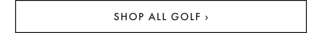 SHOP ALL GOLF ›