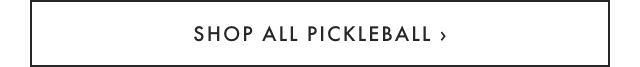 SHOP ALL PICKLEBALL ›